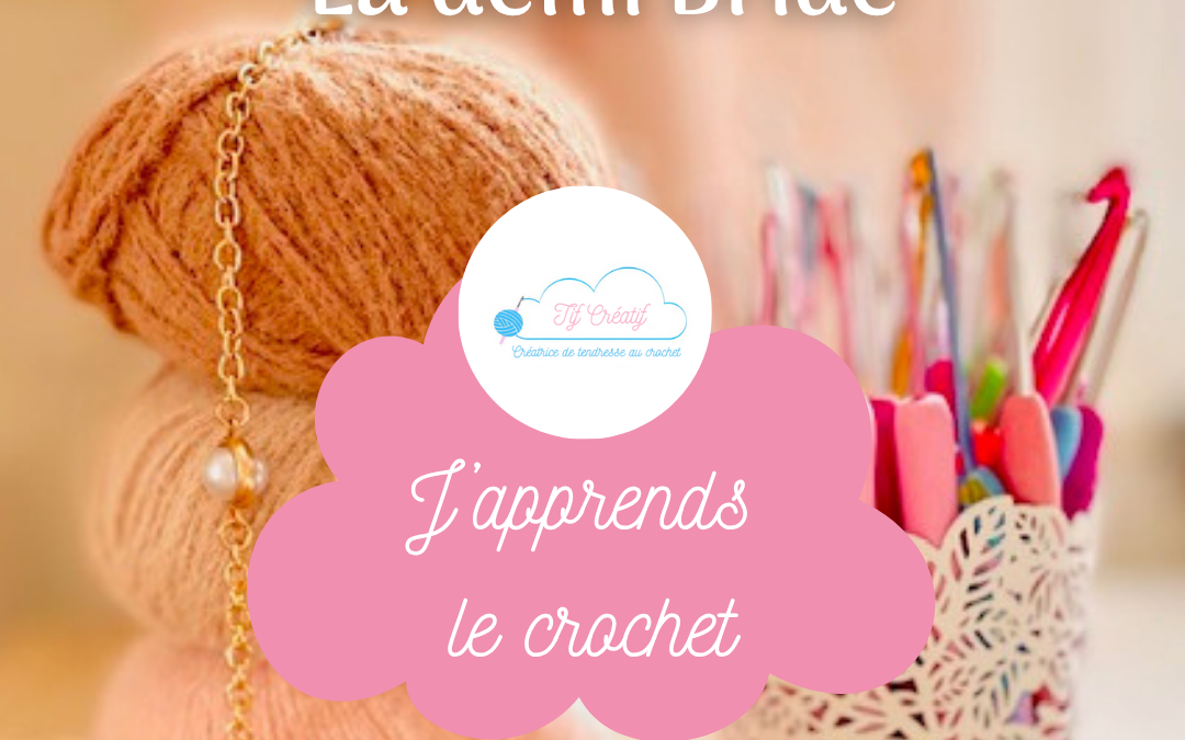 J'apprends le crochet : La demi-bride par Tif Créatif