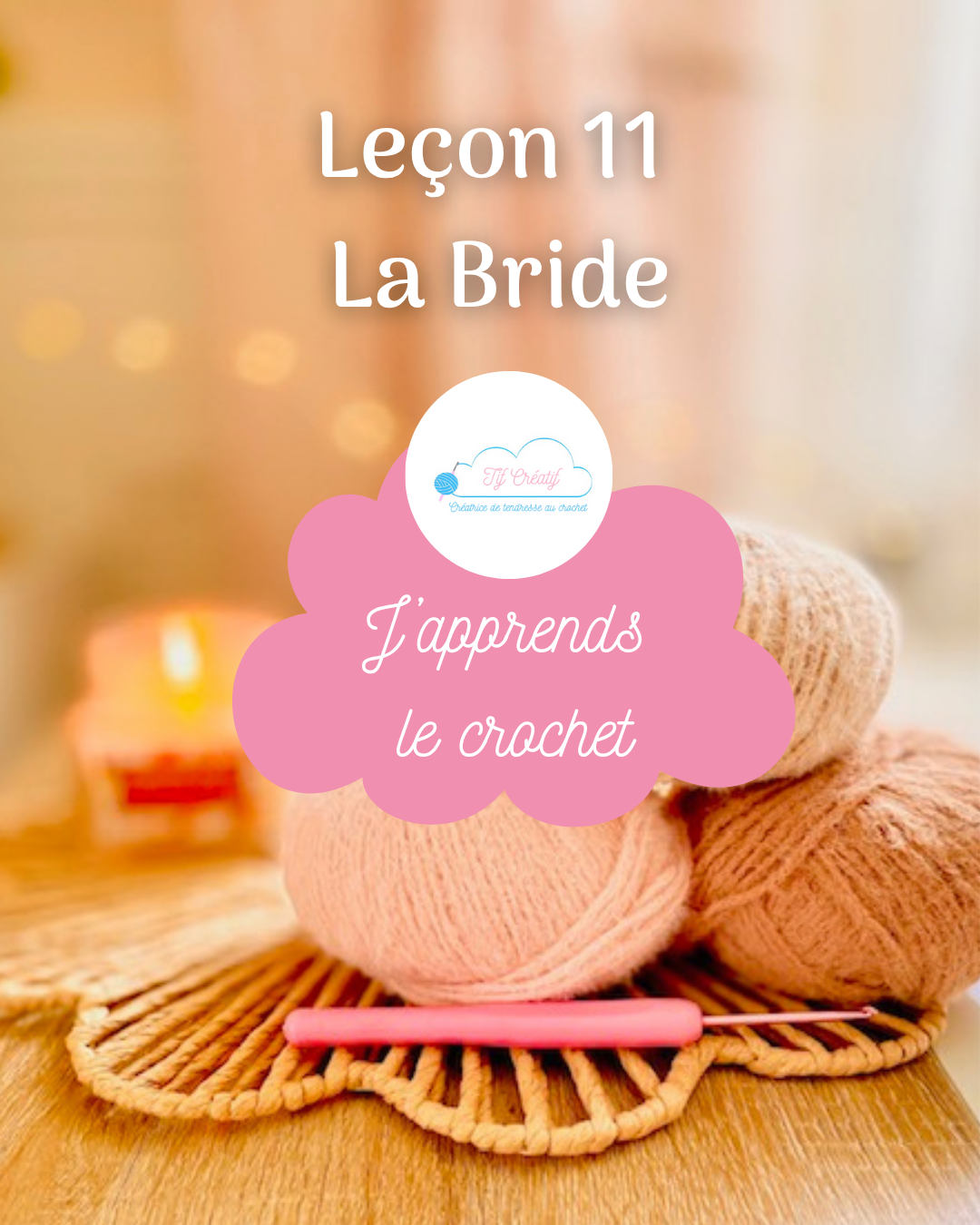 1 j'apprends le crochet : Leçon 11 : La bride par Tif Créatif