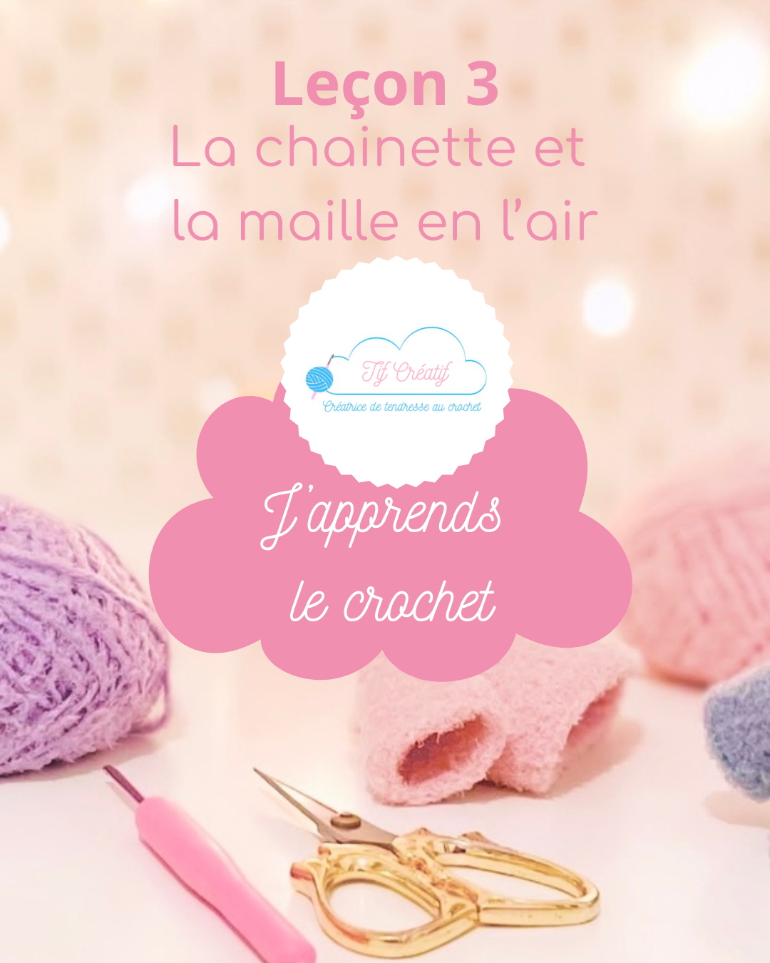 j’apprends le crochet: La chaînette J'apprends le crochet: La chaînette, à partir de la leçon 3 en PDF