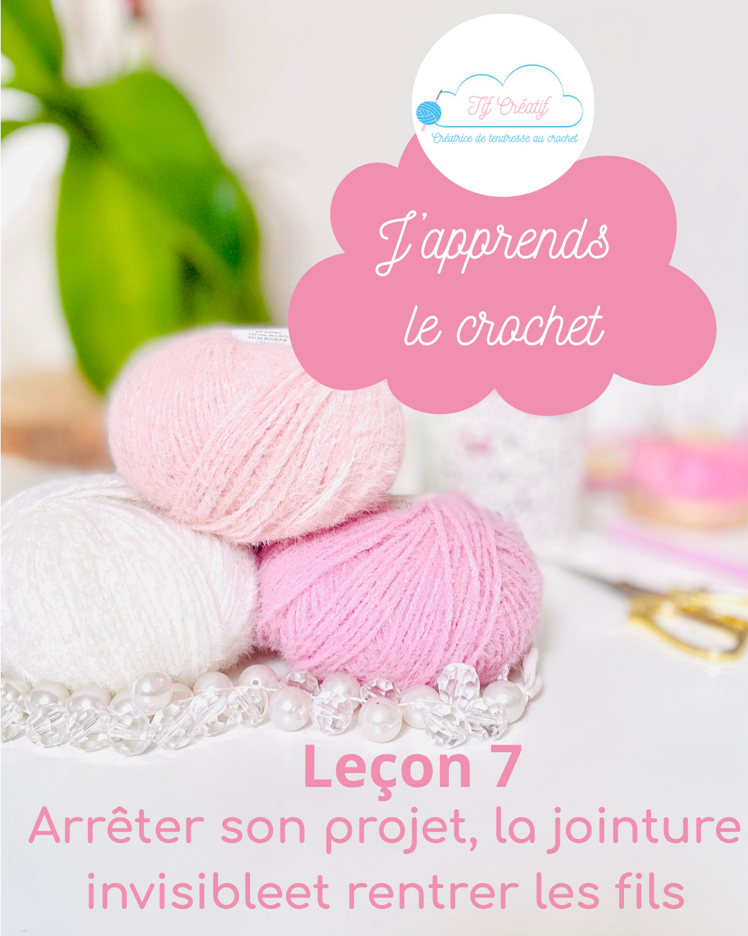 J’apprends le crochet: Arrêter son projet J'apprends le crochet: Arrêter son projet, à partir de la leçon 7 en PDF